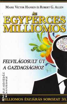 Mark Victor Hansen s Robert G. Allen - Az egyperces milliomos