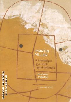 Martin Miller - A tehetsges gyermek igazi drmja