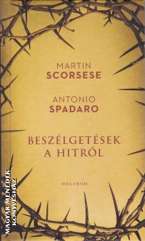 Martin Scorsese - Antonio Spadaro - Beszélgetések a hitről