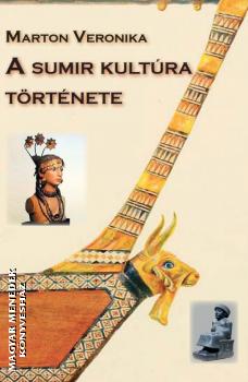 Marton Veronika - A sumír kultúra története 2021-es kiadás