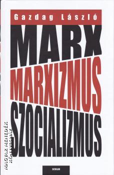 Gazdag László - Marx Marxizmus Szocializmus