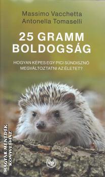 Massimo Vacchetta - Antonella Tomaselli - 25 gramm boldogság