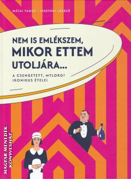 Mátai Tamás - Osgyáni László - Nem is emlékszem, mikor ettem utoljára...