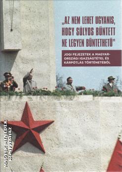 Máthé Áron szerk. - Az nem lehet ugyanis, hogy súlyos büntett ne legyen büntethető