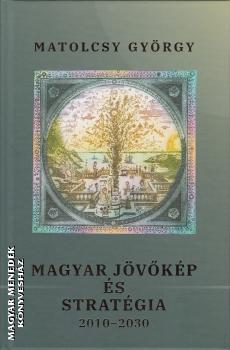 Matolcsy György - Magyar jövőkép és stratégia