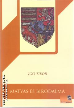 Joó Tibor - Mátyás és birodalma