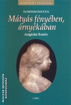 Sumonyi Zoltán - Mátyás fényében, árnyékában
