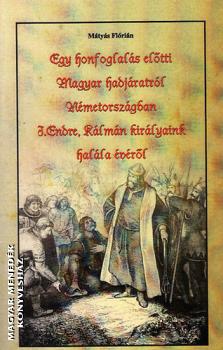 Mátyás Flórián - Egy honfoglalás előtti Magyar hadjáratról Németországban - I. Endre, Kálmán királyaink halála évéről