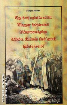 Mtys Flrin - Egy honfoglals eltti Magyar hadjratrl Nmetorszgban - I. Endre, Klmn kirlyaink halla vrl