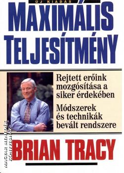 Brian Tracy - Maximlis teljestmny
