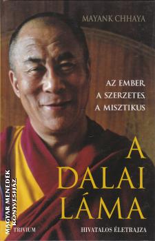 Mayank Chhaya - A dalai láma hivatalos életrajza - ANTIKVÁR