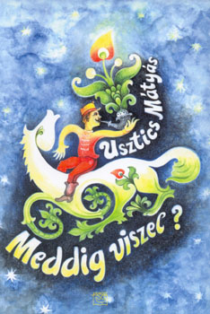 Usztics Mátyás - Meddig viszel?