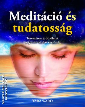 Tara Ward - Meditáció és tudatosság