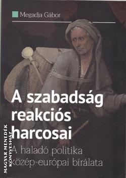 Megadja Gábor - A szabadság reakciós harcosai