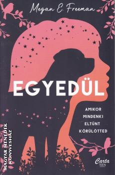 Megan E. Freeman - Egyed�l