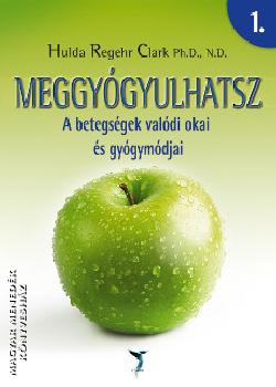 Hulda Regehr Clark - Meggyógyulhatsz 1-2