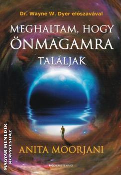 Anita Moorjani - Meghaltam, hogy önmagamra találjak