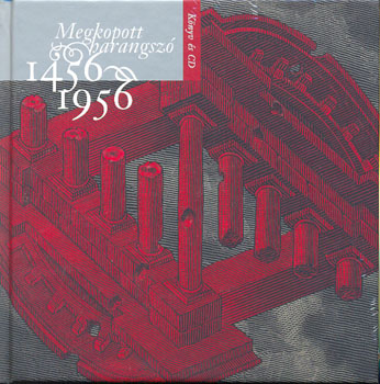 Misztrl zenekar - Megkopott harangsz 1456-1956