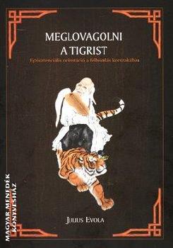 Julius Evola - Meglovagolni a tigrist