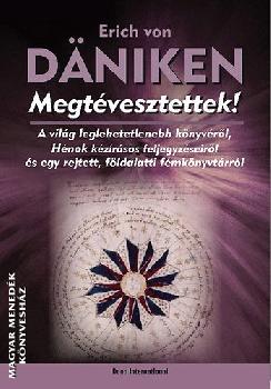 Erich von Daniken - Megtévesztettek!
