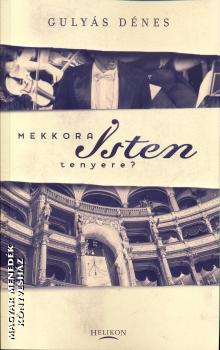 Gulyás Dénes - Mekkora Isten tenyere?