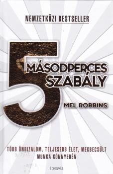 Mel Robbins - 5 másodperces szabály