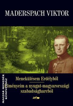 Maderspach Viktor - Menekülésem Erdélyből