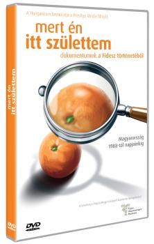 - Mert én itt születtem A FIDESZ FILM