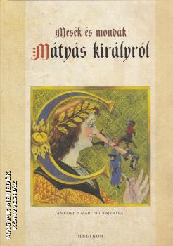 - Mesék és mondák Mátyás királyról