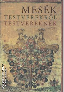 Boldizsr Ildik - Mesk testvrekrl testvreknek