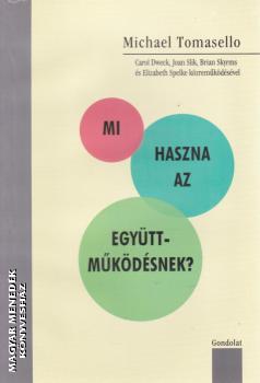 Michael Tomasello - Mi haszna az egyttmkdsnek?