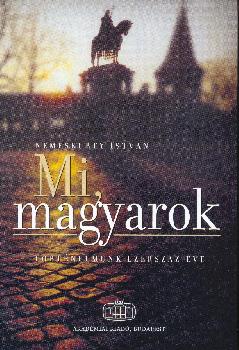 Nemeskrty Istvn - Mi, magyarok