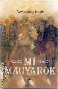 Nemeskrty Istvn - Mi magyarok ANTIKVR