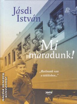 Jásdi István - Mi maradunk!