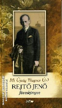 Rejtő Jenő - Mi Újság Wagner Úr? - Rejtő Jenő füveskönyve