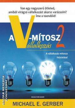 Michael E. Gerber - A V-mtosz 2. - Vllalkozs