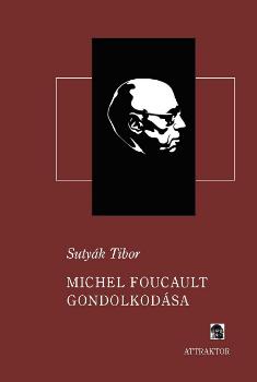 Sutyk Tibor - Michel Foucault gondolkodsa