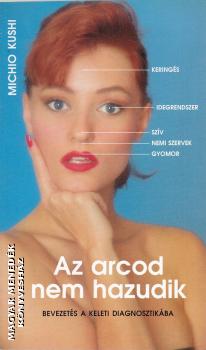 Michio Kushi - Az arcod nem hazudik ANTIKVÁR