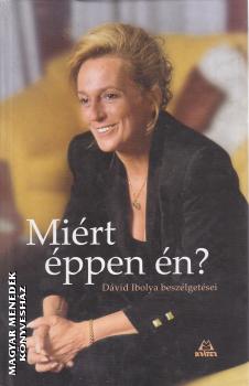 Dávid Ibolya - Miért éppen én? - ANTIKVÁR