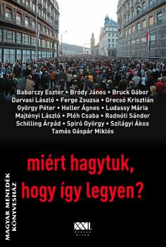 - Miért hagytuk, hogy így legyen?