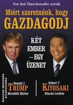 Donald Trump Robert T. Kiyosaki - Miért szeretnénk, hogy gazdagodj