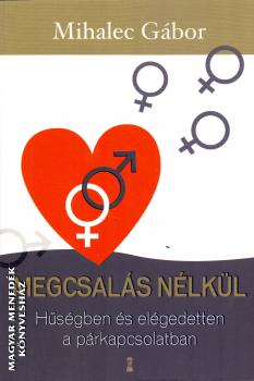 Mihalec Gábor - Megcsalás nélkül