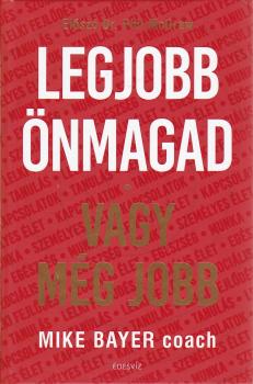 Mike Bayer coach - Legjobb önmagad vagy még jobb