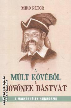 Mik� P�t�r - A m�lt k�v�b�l a j�v�nek b�sty�t