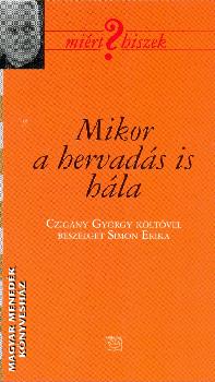 Czigány György - Mikor a hervadás is hála
