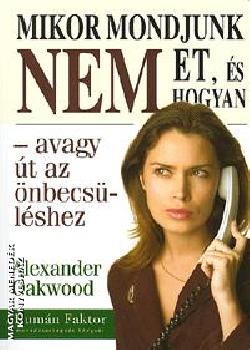 Alexander Oakwood - Mikor mondjunk nemet, és hogyan - avagy út az önbecsüléshez