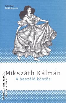 Miksz�th K�lm�n - A besz�l� k�nt�s