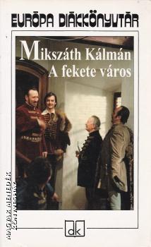 Mikszáth Kálmán - A fekete város ANTIKVÁR