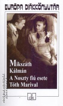 Mikszáth Kálmán - A Noszty fiú esete Tóth Marival