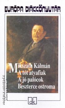 A Tot Atyafiak A Jo Palocok Beszterce Ostroma Mikszath Kalman Konyv Europa Magyar Menedek Konyveshaz